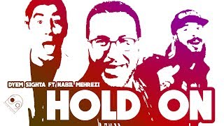 Dyem Sighta Feat Nabil Mehrezi - Hold On Official Video
