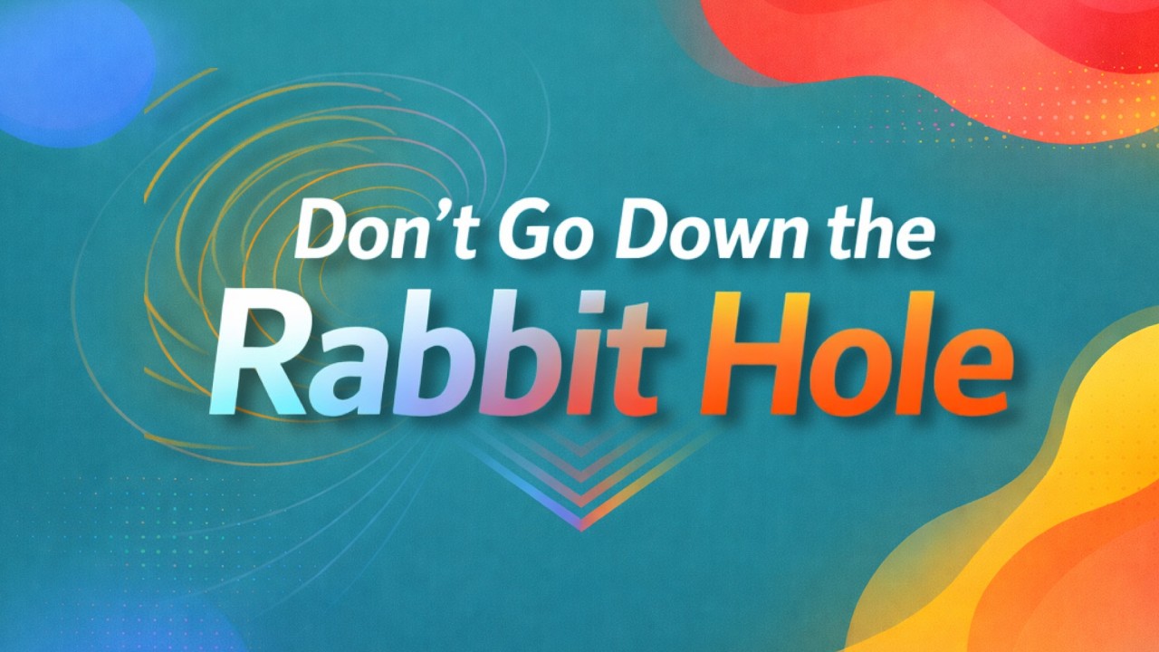 Don’t Go Down the Rabbit Hole - YouTube