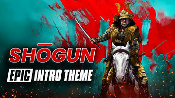 Shōgun - Intro Theme | EPIC VERSION (Extended)