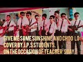 Give Me Some Sunshine And Choo lo Cover By J.P.S Students On the Occasion of Teacher's day...✨✨🎸