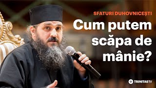 Cum putem scăpa de mânie? #sfaturiduhovnicesti