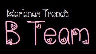 B Team - Marianas Trench With Resimi