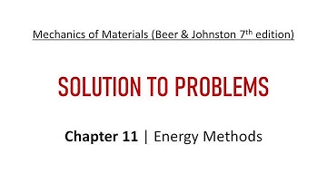 Chapter 11 | Solution to Problems | Energy Methods | Mechanics of Materials