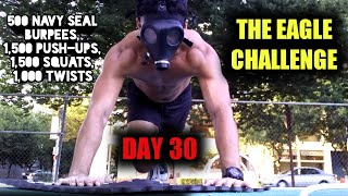 THE EAGLE: 500 Navy SEAL Burpees, 1,500 Push-Ups, 1,500 Squats, 1,000 Twists w/ Mask | DAY 30