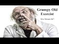 Grumpy old exorcist live stream