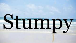 How To Pronounce Stumpy๐๐๐๐๐๐Pronunciation Of Stumpy