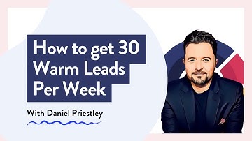 How To Get 30 Warm LEADS Per Week For Your Business