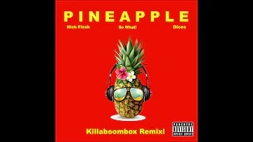 Ty Dolla $ign- Pineapple (Killaboombox Remix) Feat. Nick Flash, So What! & Dices