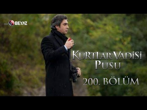 Kurtlar Vadisi Pusu 200. Bölüm Beyaz TV FULL HD