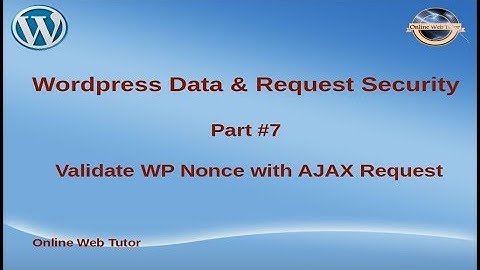 Wordpress Plugin Data & Request Security(#7) | Validate WP Nonces value with AJAX Request