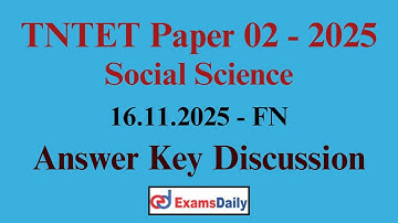 TNTET Paper 02 - Social Science - Answer Key Discussion - 2025...!!! Original Answer Key TNTET 2025