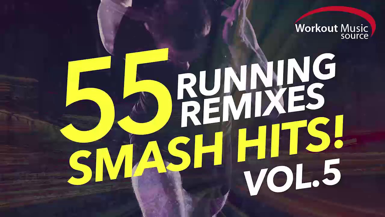 Workout Music Source  55 Smash Hits Running Remixes Vol 5