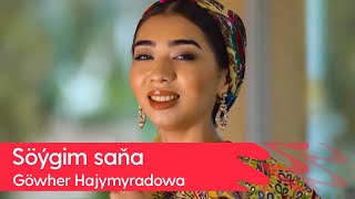 Gowher Hajymyradowa - Soygum sana | 2023 Resimi