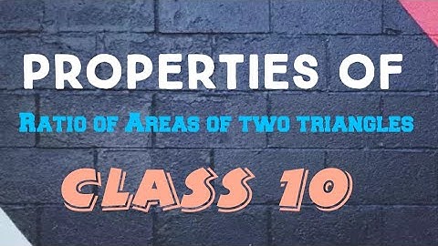 Ratio of Areas of two triangles class 10