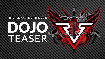 The Remnants of the Void - Dojo Teaser