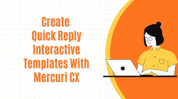 How to Create Quick Reply Interactive Templates in Mercuri CX | Step-by-Step Guide
