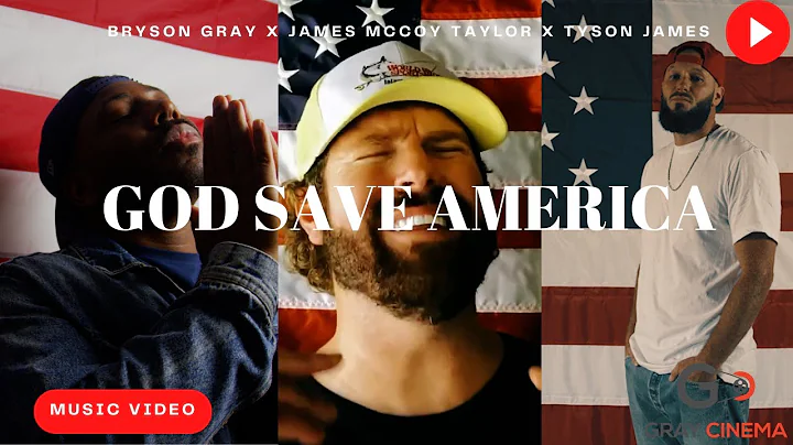 Bryson Gray - GOD SAVE AMERICA (Ft. @Tyson James  ...