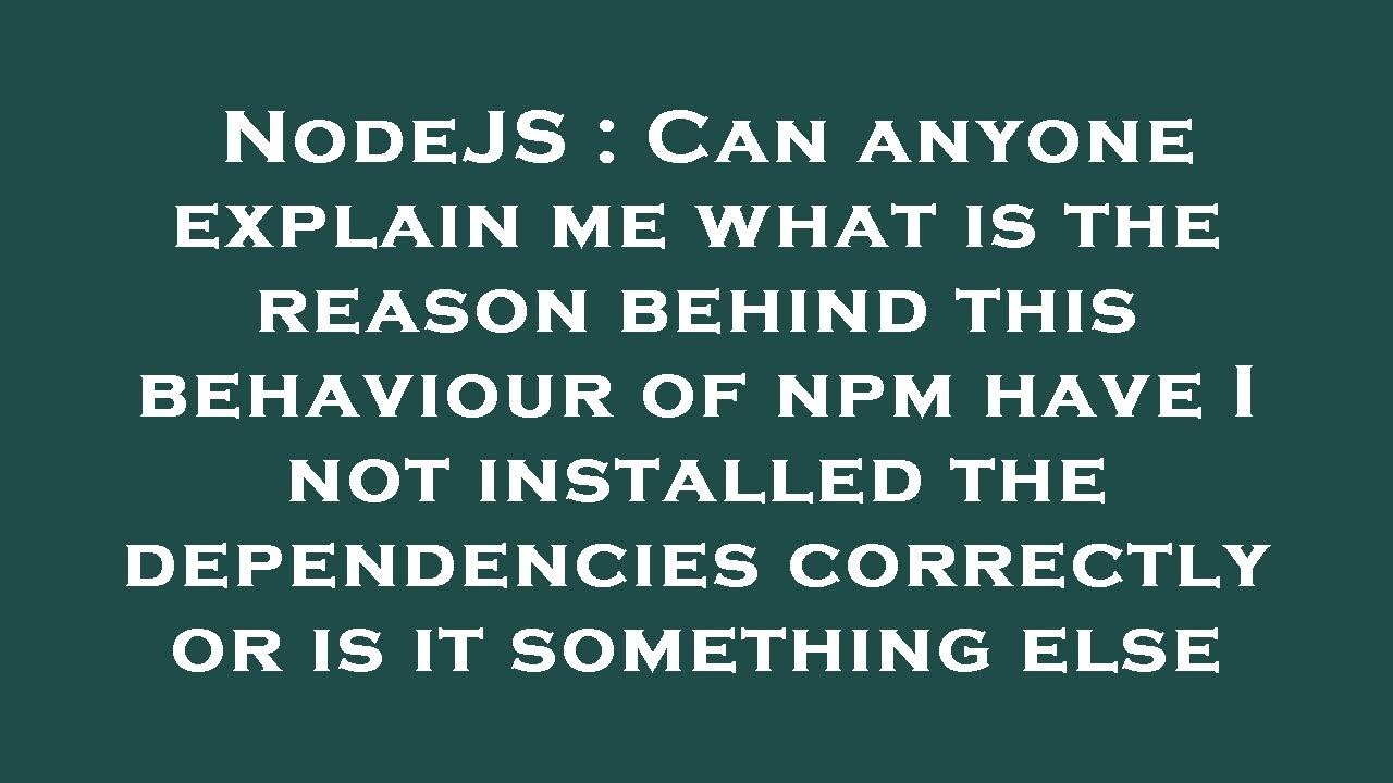 NodeJS : Can anyone explain me what is the reason behind this behaviour ...