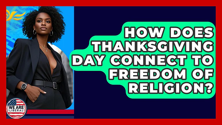 How Does Thanksgiving Day Connect To Freedom Of Religion? - We Are Liberal