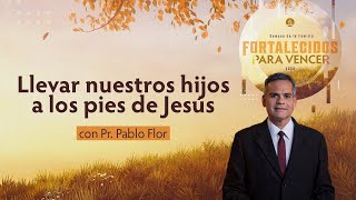 Bringing Our Children to the Feet of Jesus | Family Week 2022
