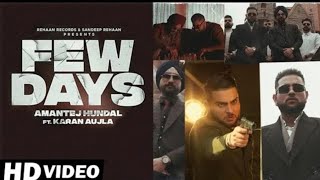 Few Days : (Official Video) Karan Aujla | Amantej Hundal | Latest punjabi Songs 2021