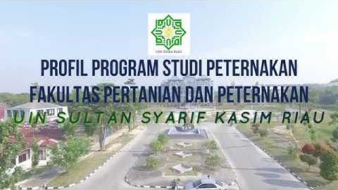 Official Video - Profile Prodi Peternakan - UIN Suska Riau