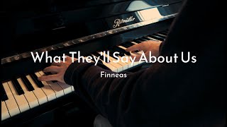 What They'll Say About Us - Finneas - Piano Cover