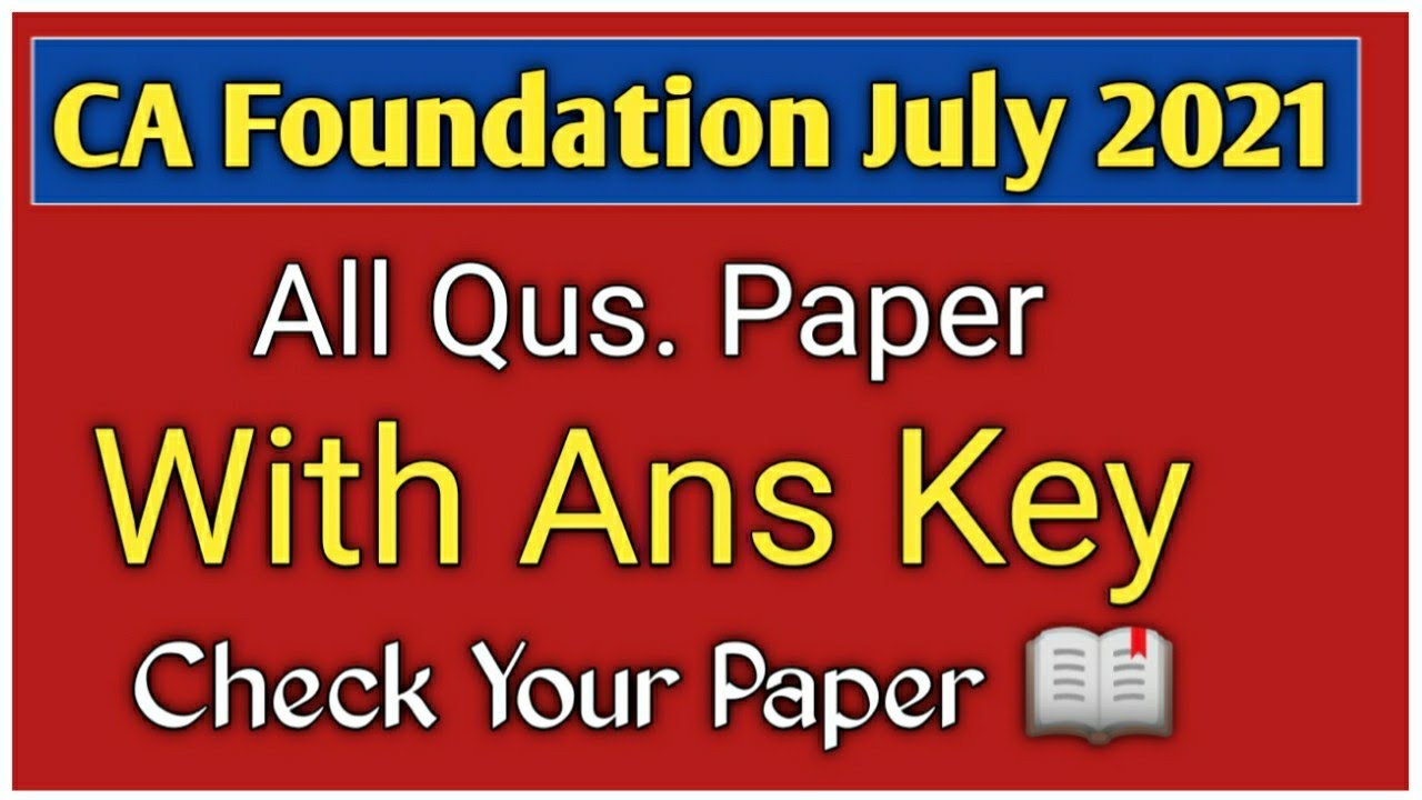 CA Foundation July 2021 All Qus Paper With Suggest Solutions | Ca Foundation Maths Qus paper
