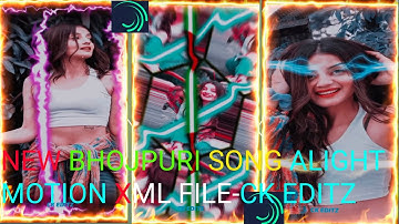 NEW BHOJPURI SONG ALIGHT MOTION XML VIDEO AND FILE-👇 CK EDITZ #2023 @CariMusta #xmlfile