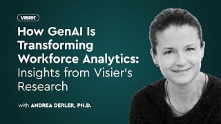 How GenAI Is Transforming Workforce Analytics: Insights from Visier’s Research with Andrea Derler