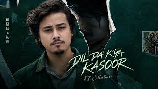 DIL DA KYA KASOOR | R7 Collective | Rahul_YT | official song