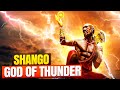 Who is shango  god of thunder and lightning  african mythology