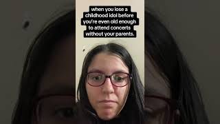 the reality of losing a childhood idol young