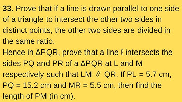 Q33: Prove That if a Line is Drawn Parallel to One Side of a Triangle to Intersect the Other Two....