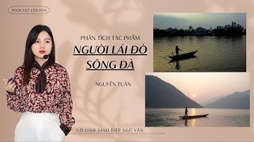 Phân tích tác phẩm "Người lái đò Sông Đà" | Tác giả Nguyễn Tuân