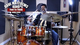 Fool To Think 🤪 - Dave Matthews Band (Drum Cover)