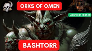 LEGEND OF KRONAN - ORKS OF OMEN: BASHTORR