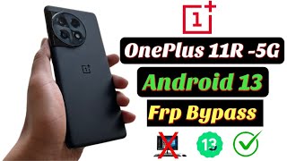 OnePlus 11R 5G Frp Bypass Android 13 \\ All Oneplus Google Lock bypass, Without Pc Last Update,2023