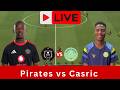 LIVE: Orlando Pirates vs Casric Stars FC | Nedbank Cup