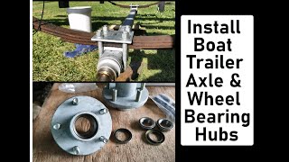 how to replace boat trailer axle and wheel hub assembly | step-by-step guide | diy