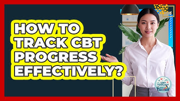 How To Track CBT Progress Effectively?