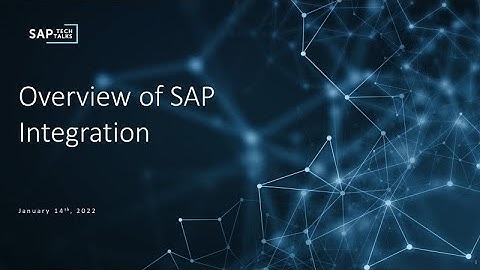 SAP Tech Talks. SAP Integration: Tips and Tricks. Overview of SAP Integration