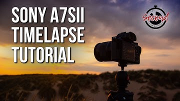 Sony A7Sii Timelapse Tutorial