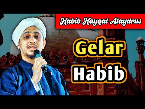 Gelar Habib - Habib Hayqal Alaydrus