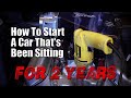 How To Start A Car That's Been Sitting For 2 Years