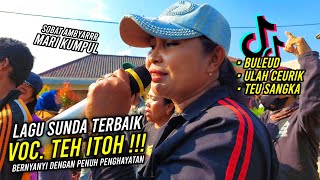 CUTA MUDA LAGU SUNDAAN KENA KE HATI‼️BULEUD - ULAH CEURIK - TEU SANGKA💥VOC. TEH ITOH