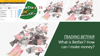 Betfair Trading - What is it and how can I make money?