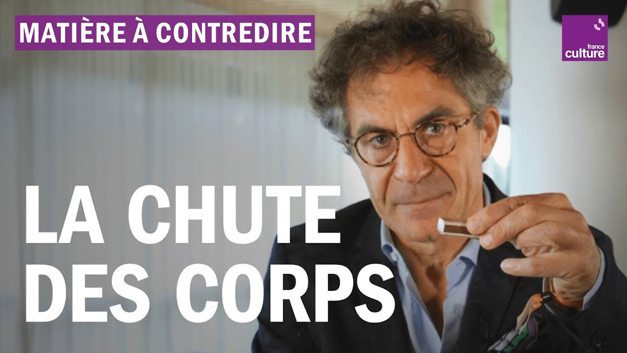 La chute des corps explique par Etienne Klein