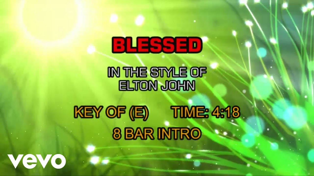Elton John - Blessed (Karaoke) Elton John - Blessed (Karaoke)