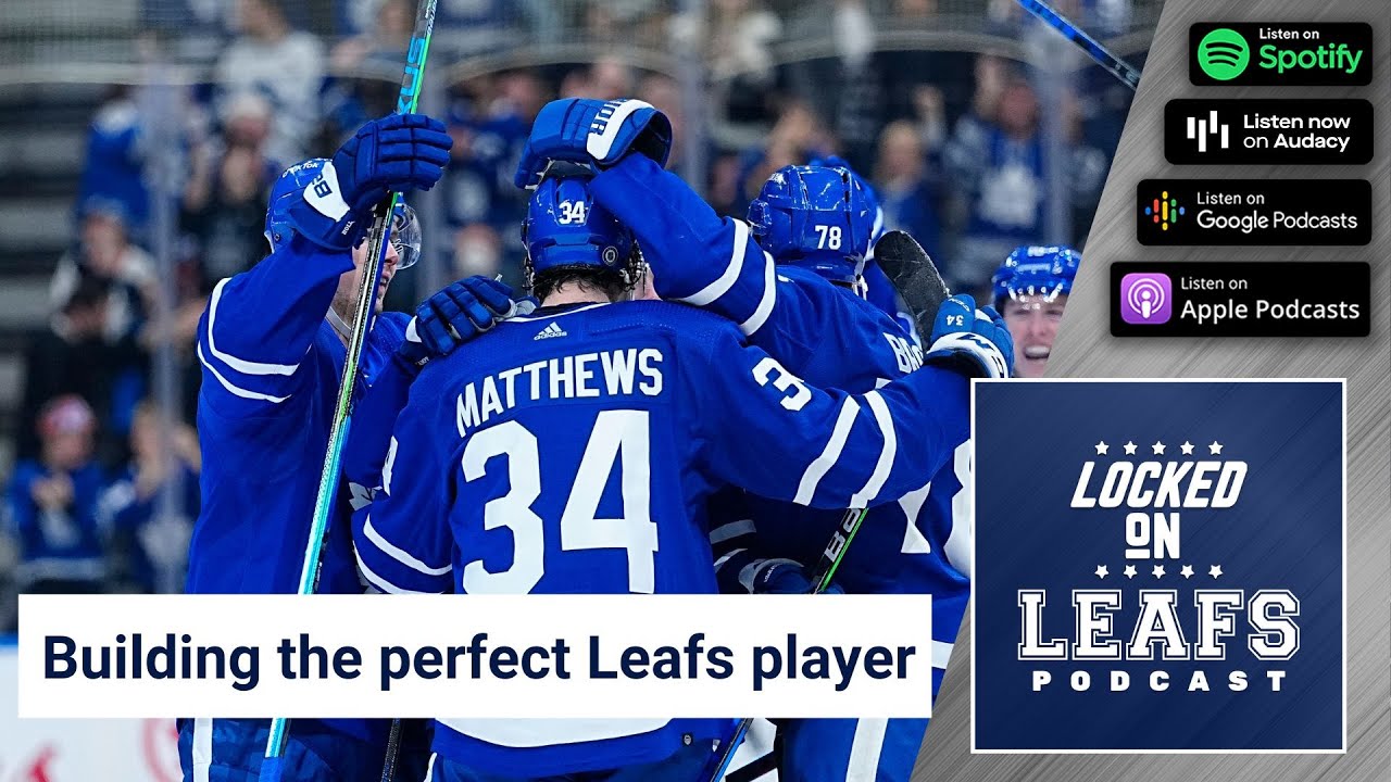 Toronto Maple Leafs: Building the Perfect Leafs Player
